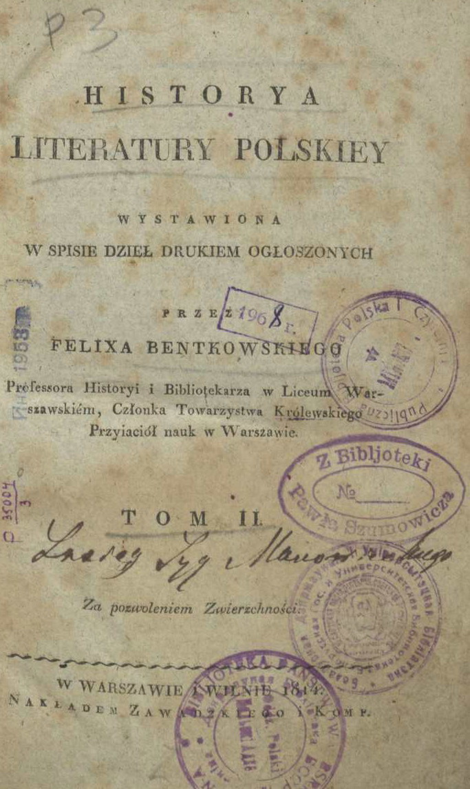 Крыніца ілюстрацыі: Historya literatury polskiey wystawiona w spisie dzieł drukiem ogłoszonych : [у 2 т.] / przez Felixa Bentkowskiego. – W Warszawie ; Wilnie : nakładem Zawadzkiego i komp., 1814 (w Drukarni Rządowéy). – Т. ІІ. – Тытульны ліст.