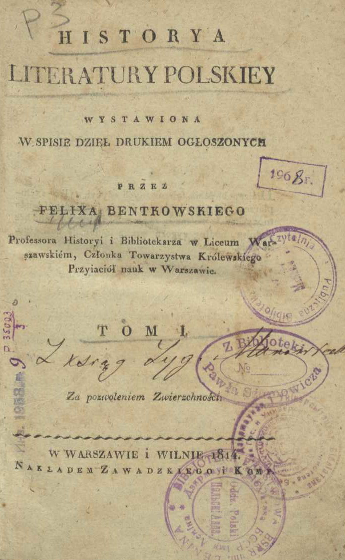 Крыніца ілюстрацыі: Historya literatury polskiey wystawiona w spisie dzieł drukiem ogłoszonych : [у 2 т.] / przez Felixa Bentkowskiego. – W Warszawie ; Wilnie : nakładem Zawadzkiego i komp., 1814 (w Drukarni Rządowéy). – Т. І. – Тытульны ліст.